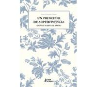 Un Principio De Supervivencia (donde Habita El Amor)