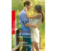 Un Printemps À Wolff Mountain - Le Piège Dun Baiser (ebook)