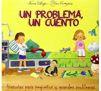 Un Problema, Un Cuento. Historias Para Pequeños Y Grandes Problemas (Cuentos infantiles) - 9788428544962
