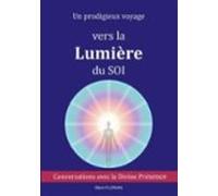 Un Prodigieux Voyage Vers La Lumière Du Soi (ebook)