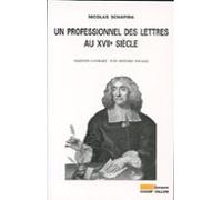 Un Professionnel Des Lettres Au Xviie Siècle (ebook)