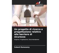 Un progetto di ricerca e progettazione relativo alle barriere di sicurezza: Esigenza, Progettazione, Raccomandazione