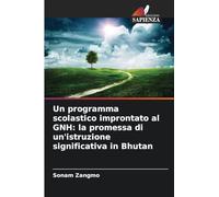 Un programma scolastico improntato al GNH: la promessa di un'istruzione significativa in Bhutan