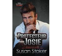 Un protecteur pour Josie: 3 (Forces Très Spéciales : Alliance)