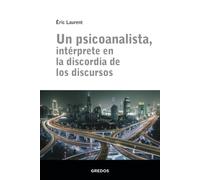 Un psicoanalista, intérprete en la discordia de los discursos (Escuela lacaniana de psicoanálisis)
