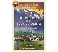 Un pueblo en el Tercer Reich: Cómo el auge del nazismo impactó en la vida de la gente corriente: 97 (Ático Historia)
