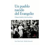 Un Pueblo Nacido Del Evangelio: Chiara Lubich Y Los Focolares