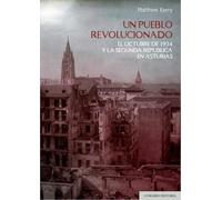 Un pueblo revolucionado: El octubre de 1934 y la Segunda República en Asturias (COMARES HISTORIA)