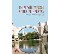Un puente español sobre el Neretva (SIN COLECCION)