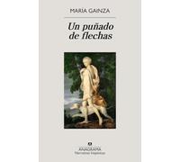 Un puñado de flechas (Narrativas hispánicas)
