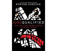 (Un)Qualified: How God Uses Broken People to Do Big Things