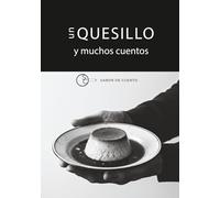 UN QUESILLO Y MUCHOS CUENTOS | Recetas de Quesillos Venezolanos con Historias, Humor y Tradición.: Más de 25 recetas creativas de quesillo con cuentos ... anécdotas familiares y mucho sabor de hogar