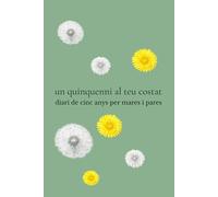 un quinquenni al teu costat: diari de cinc anys per mares i pares