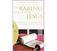 Un rabino habla con Jesús: El libro con el que Benedicto XVI dialoga en Jesús de Nazaret (Ensayo)