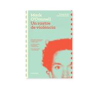 Un rastre de violència: Una història de veritats, invencions i assassinats: 10 (Espores)