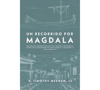Un recorrido por Magdala: Guía del peregrino para un viaje espiritual en Tierra Santa