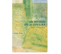 Un refugio en la espesura (POESIA)