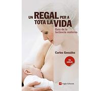 Un Regal Per Tota La Vida: Guia de la lactància materna: 12 (Inspira)
