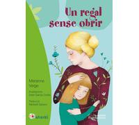 Un regal sense obrir | Marianne Verge, Ester García Cortés, Meritxell Salvany Balada