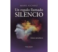 Un Regalo Llamado Silencio