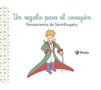 Un regalo para el corazón. Pensamientos de Antoine de Saint-Exupéry (Castellano - A PARTIR DE 3 AÑOS - PERSONAJES - El Principito)