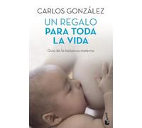 Un regalo para toda la vida: Guía de la lactancia materna (Familia)