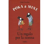 Un regalo per la nonna. Poka & Mine. Ediz. a colori (Albi)