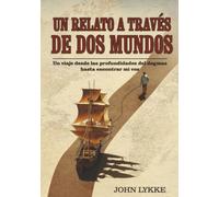 Un Relato a Través de Dos Mundos: Un viaje desde las profundidades del Dogmas hasta encontrar mi voz