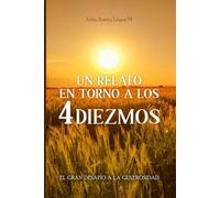 UN RELATO EN TORNO A LOS CUATRO DIEZMOS: El gran desafío a la generosidad
