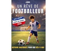 Un rêve de Footballeur - livre foot: Littérature jeunesse - Roman ado sur le football - histoire inspirante pour la confiance en soi et la persévérence - Dès 11 ans