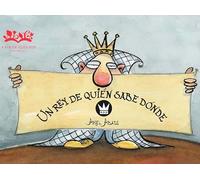 Un rey de vete a saber donde: 1 (¡Hu! Humor inteligente para niñas, niños y grandes.)