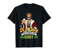 Un Rey Nació El 15 de Agosto Feliz Cumpleaños para Mí Tu Leyenda Camiseta