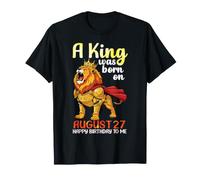 Un Rey Nació En Agosto 27 Feliz Cumpleaños para Mí You Lion Camiseta