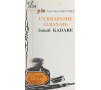 Un Rhapsode Albanais : Ismaïl Kadaré (ebook)