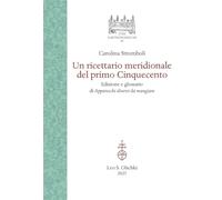 Un ricettario meridionale del primo Cinquecento. Edizione e glossario di Apparecchi diversi da mangiare (Iter gastronomicum)