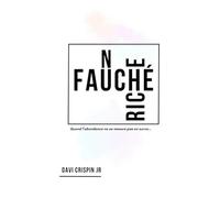 Un riche fauché: Quand l’abondance ne se mesure pas en euros...
