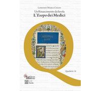 Un Rinascimento da favola. L'«Esopo» dei Medici