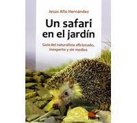 UN SAFARI EN EL JARDIN (CUADERNOS DE NATURALEZA)