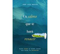 Un Salmo Que Te Hará Renacer: Nunca Serás El Mismo Cuando Su Abrazo Te Envuelva