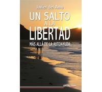 Un salto a la libertad: Más allá de la autoayuda: 51 (Última Línea de Ensayo)