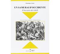 Un samurai d'Occidente. Il breviario dei ribelli (Disenciclopedia)