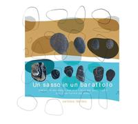 Un sasso in un barattolo. Esercizi di ecodesign e poesia visiva dal quotidiano con il cartolaio del bosco