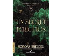 Un secret periculos. Seria Ordinul de obsidian. Cartea intai - Morgan Bridges, Leda Bazaar, Editie in limba romana
