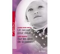 Un Secret Pour Deux - Sur Les Ailes De La Passion (harlequin Passions)