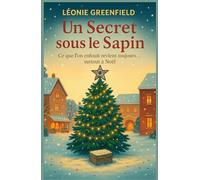 Un secret sous le sapin: Ce que l’on enfouit revient toujours… surtout à Noël
