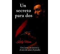 Un Secreto Para Dos: Una carta, un secreto y el arte de sanar el pasado: 1 (Colección Kathy Marín)