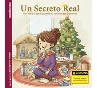 Un Secreto Real: Una historia para ayudar a tu hijo a seguir creciendo: 1 (Colección Navidad)
