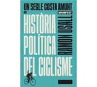 Un segle costa amunt: Una història política del ciclisme (GENERAL)