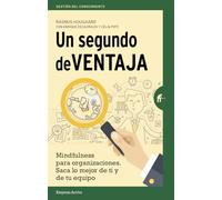 Un segundo de ventaja: Mindfulness práctico para profesionales sin tiempo (Gestión del conocimiento)