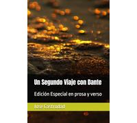 Un Segundo Viaje con Dante: Edición Especial en prosa y verso